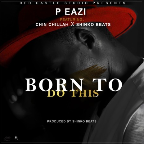 Born to do this ft. Chin Chillah & Shinko Beats | Boomplay Music