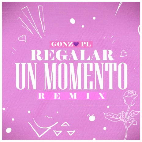 Regalar Un Momento (Remix)
