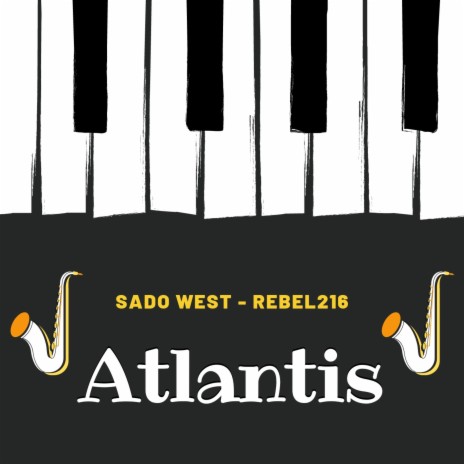 Atlantis (Sado West - Rebel216) | Boomplay Music