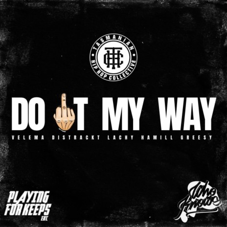 Do It My Way ft. Greesy, Distrackt & Velema | Boomplay Music