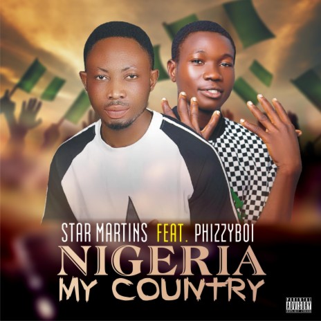 Nigeria My Country ft. PhizzyBoi | Boomplay Music