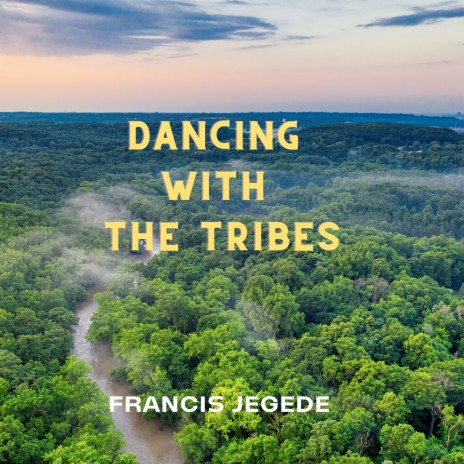 Dancing with the Tribes | Boomplay Music