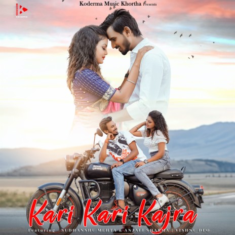 Kari Kari Kajra ft. Sudhanshu Mehta & Anjali Sharma | Boomplay Music