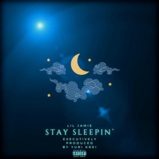 Stay Sleepin'