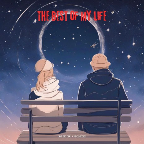 The Best Of My Life | Boomplay Music