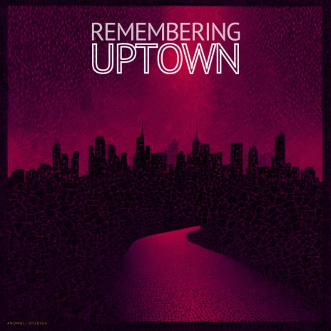 Remembering Uptown