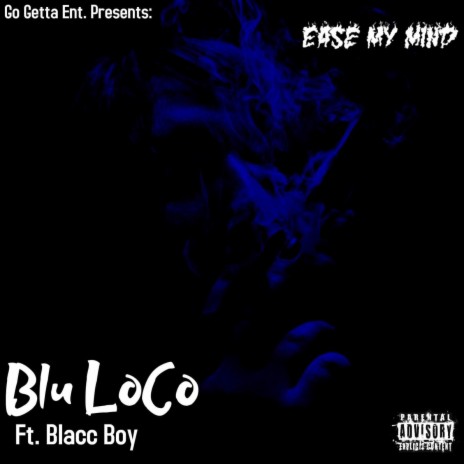 Ease My Mind (feat. Blacc Boy) | Boomplay Music