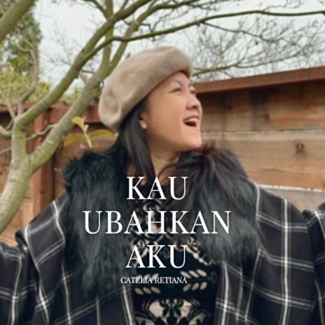 Kau Ubahkan Aku | Boomplay Music