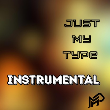 Just My Type (Instrumental) | Boomplay Music