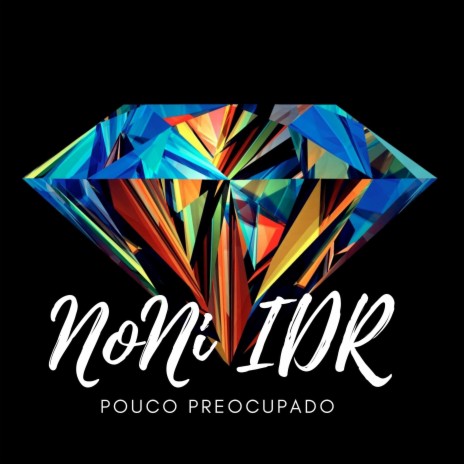 Pouco Preocupado ft. NoNi I.D.R | Boomplay Music