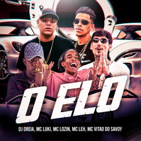 O Elo ft. Mc Luki, Mc Lozin, Mc Leh & Mc Vitão do Savoy | Boomplay Music