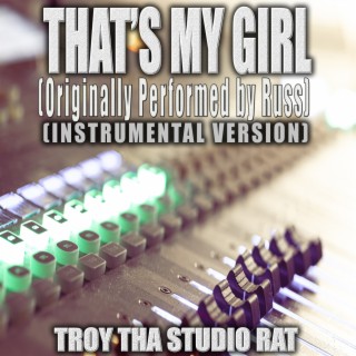 That's My Girl (Originally Performed by Russ) (Instrumental Version)