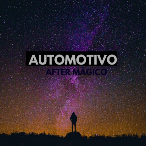 AUTOMOTIVO AFTER MÁGICO | Boomplay Music