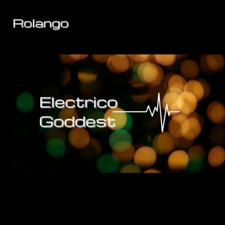 Electrico Goddest | Boomplay Music