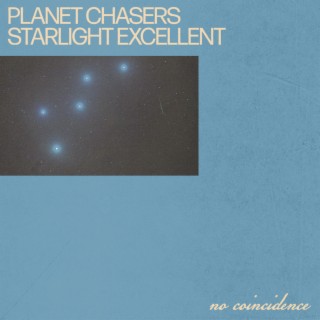 Planet Chasers Starlight Excellent lyrics | Boomplay Music