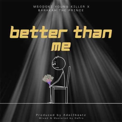 Better Than Me ft. Barakah The Prince | Boomplay Music