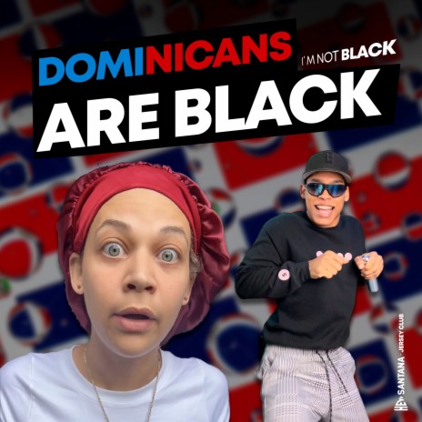 Dominicans Are Black (Jersey CLub) [I'm Not Black] | Boomplay Music