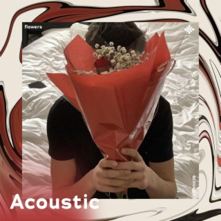 flowers - acoustic