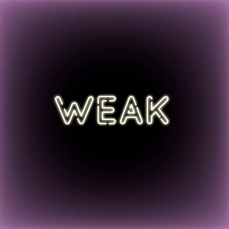 Weak | Boomplay Music