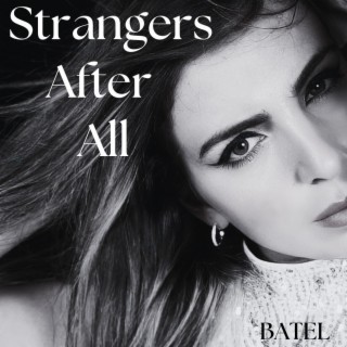 Strangers After All lyrics | Boomplay Music
