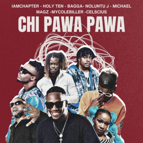 Chipawa pawa ft. Holyten, Bagga, Micheal magz, Noluntu j & Mycole biller | Boomplay Music