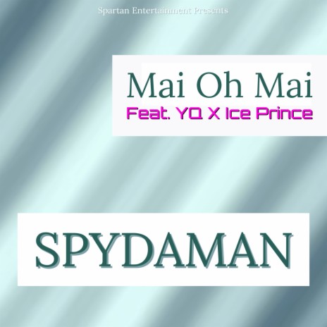 Mai Oh Mai ft. YQ & Ice Prince