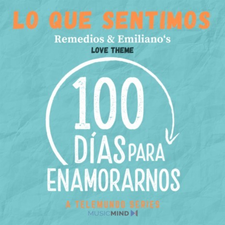 Lo Que Sentimos ft. 100 Dias Para Enamorarnos & MusicMind Co. | Boomplay Music