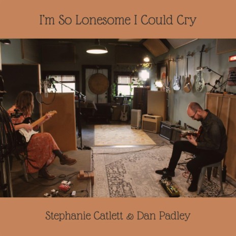 I'm So Lonesome I Could Cry ft. Dan Padley