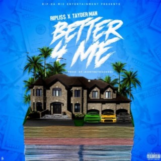 Better 4 me (feat. Tayder Man)