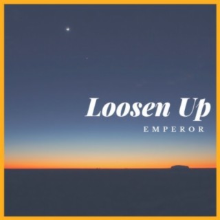 Loosen Up