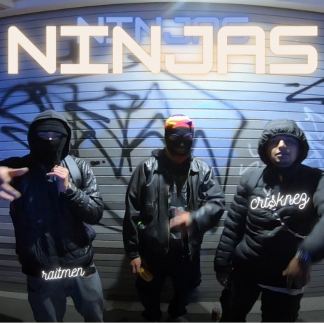 Ninjas ft. CRISKNEZ | Boomplay Music