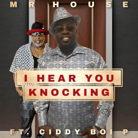 I Hear You Knocking ft. Ciddy Boi P | Boomplay Music