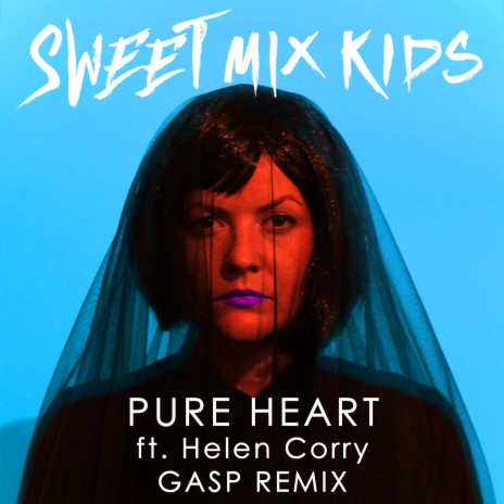 Pure Heart (Gasp Remix) ft. Helen Corry