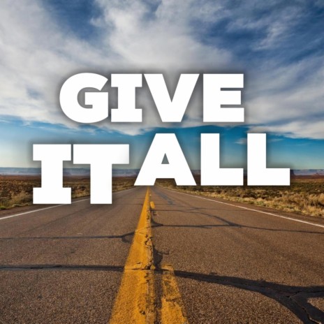 Give It All | Boomplay Music