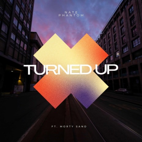 TURNED UP ft. Morty Sand | Boomplay Music