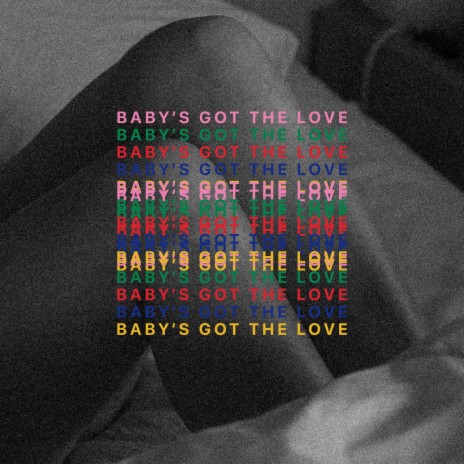 Baby's Got the Love | Boomplay Music