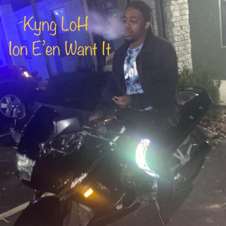 Ion E'en Want It | Boomplay Music