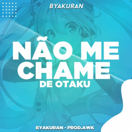 Não me chame de Otaku (feat. Hatsune Miku) | Boomplay Music