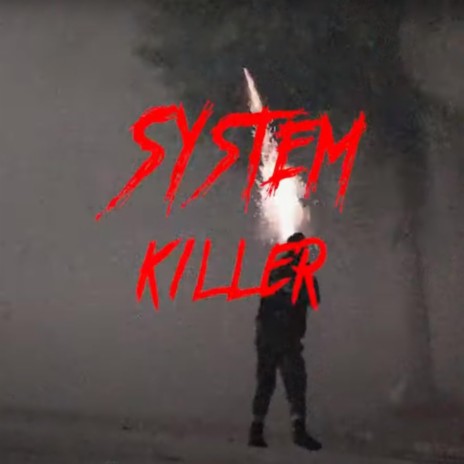 System Killer | Boomplay Music