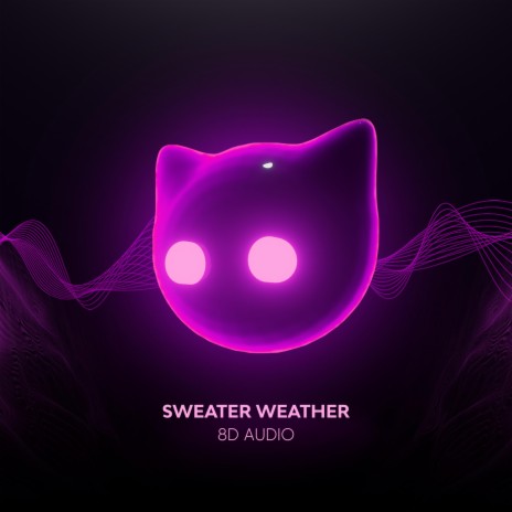 Sweater Weather (8D Audio) ft. 8D Music Radio & Mr Cat | Boomplay Music