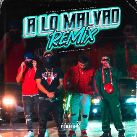 A Lo Malvao (Remix) ft. Big Nolo, Lenny & CrissFg | Boomplay Music