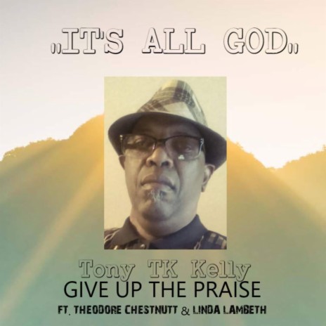 GIVE UP THE PRAISE | Boomplay Music