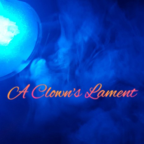 A Clown's Lament (Halloween Music)
