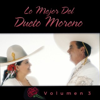 Lo Mejor Del Dueto Moreno, Vol. 3