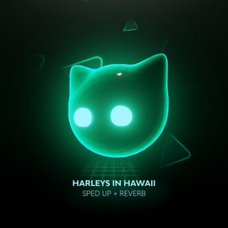 harleys in hawaii (sped up + reverb)