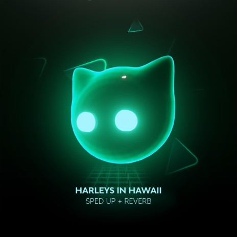 harleys in hawaii (sped up + reverb) ft. sped up tiktok & Mr Cat | Boomplay Music