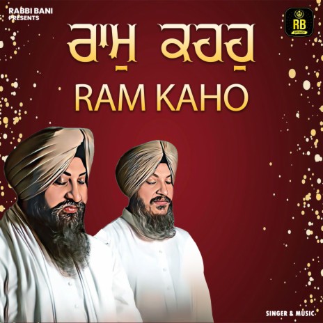 Ram Kaho ft. Bhai Satvinder Singh Ji | Boomplay Music