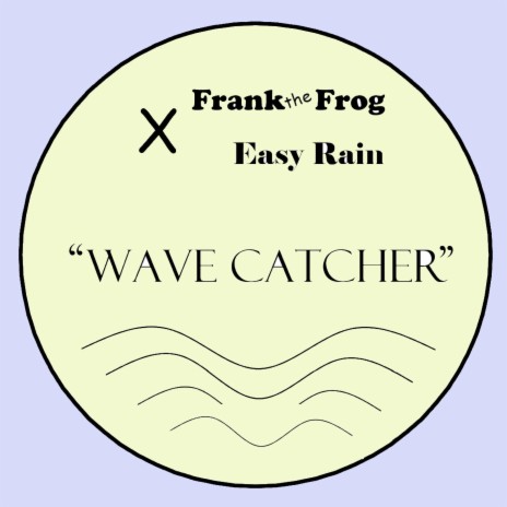 Wave Catcher ft. Easy Rain