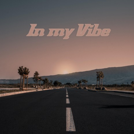 In My Vibe | Boomplay Music