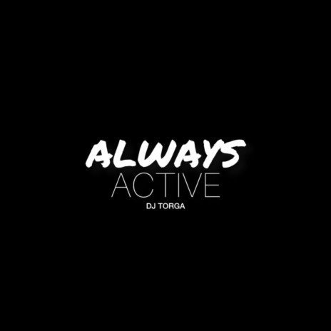 ALWAYS ACTIVE | Boomplay Music